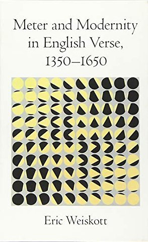 Meter and Modernity in English Verse, 1350-1650