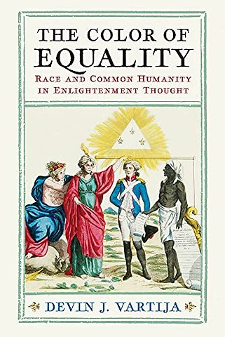 The Color of Equality – Race and Common Humanity in Enlightenment Thought