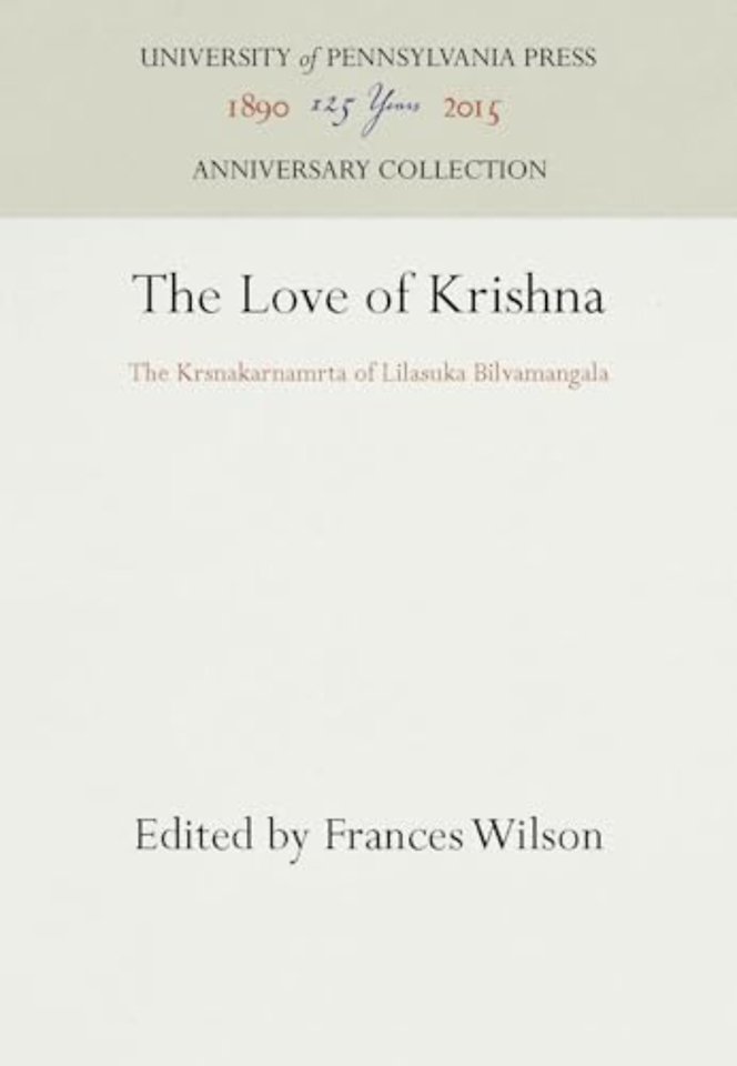 The Love of Krishna – The Krsnakarnamrta of Lilasuka Bilvamangala