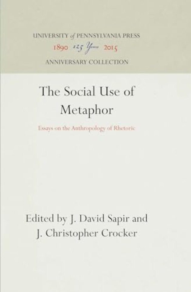 The Social Use of Metaphor – Essays on the Anthropology of Rhetoric