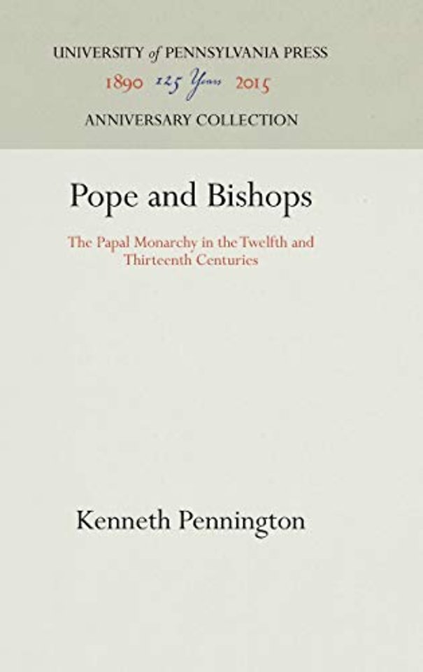 Pope and Bishops – The Papal Monarchy in the Twelfth and Thirteenth Centuries