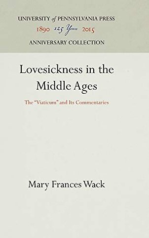 Lovesickness in the Middle Ages – The "Viaticum" and Its Commentaries