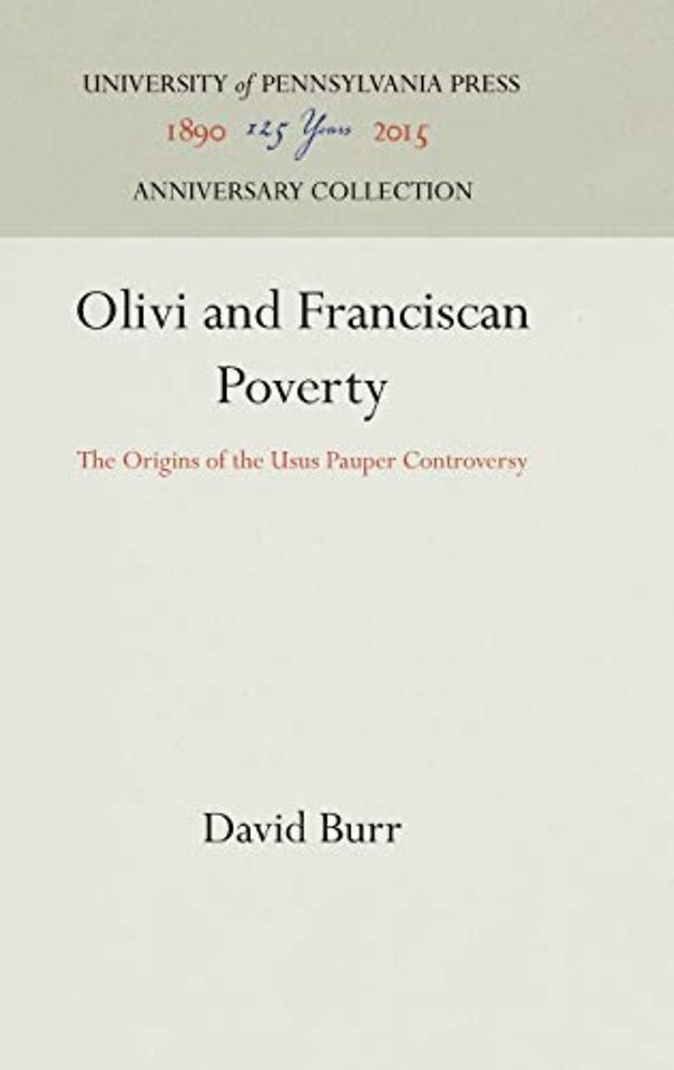 Olivi and Franciscan Poverty – The Origins of the Usus Pauper Controversy