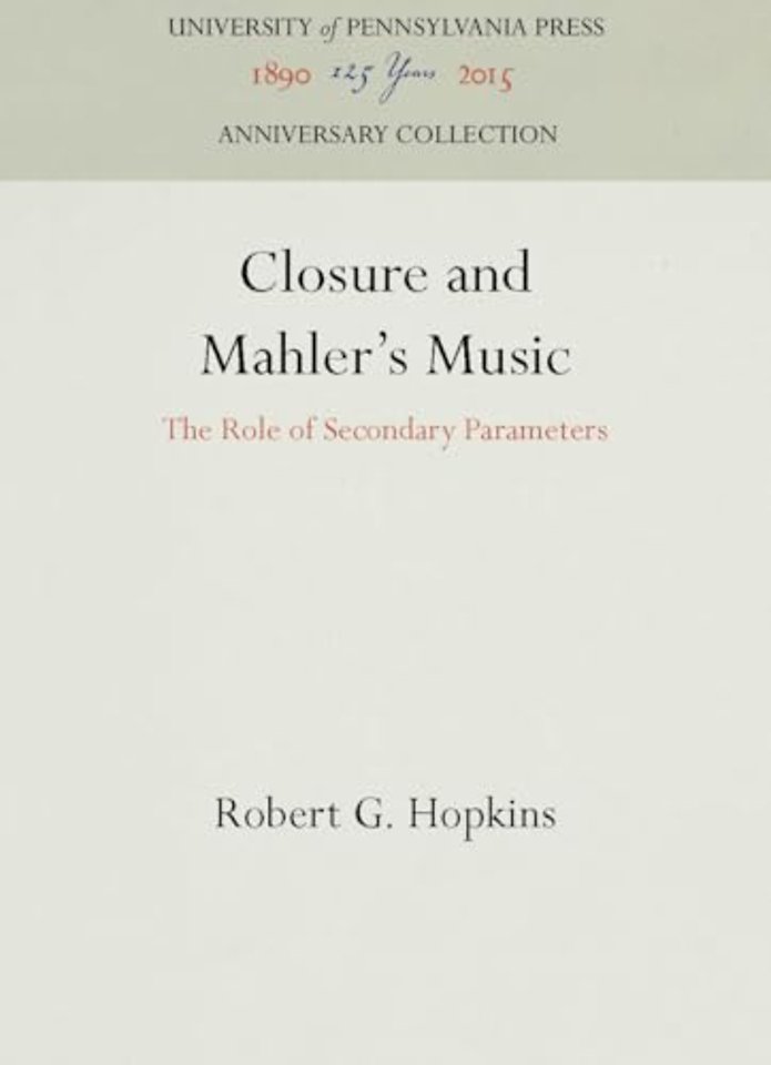 Closure and Mahler`s Music – The Role of Secondary Parameters