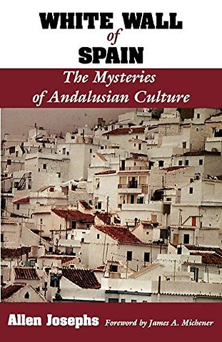 White Wall of Spain – The Mysteries of Andalusian Culture