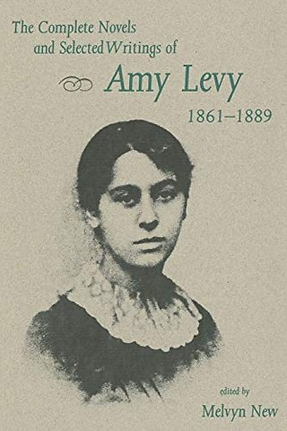 The Complete Novels and Selected Writings of Amy Levy, 1861–89
