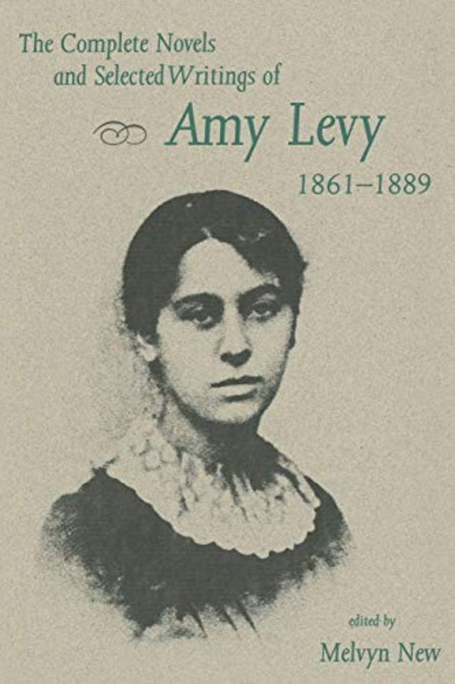 The Complete Novels and Selected Writings of Amy Levy, 1861–89