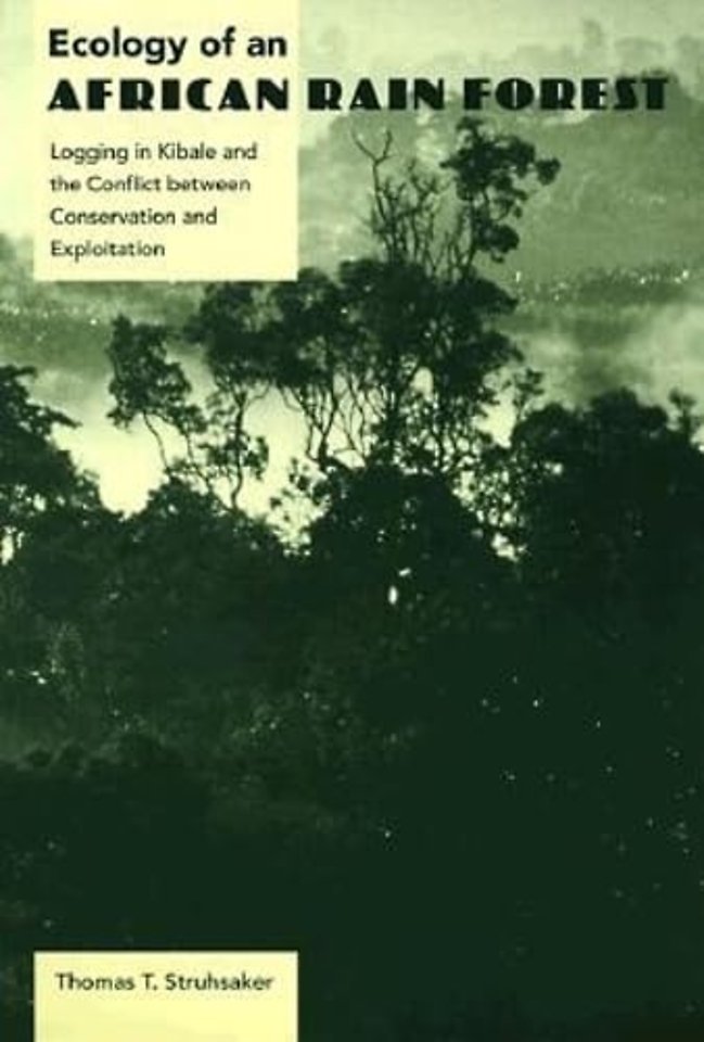Ecology of an African Rain Forest – Logging in Kibale and the Conflict Between Conservation and Exploitation