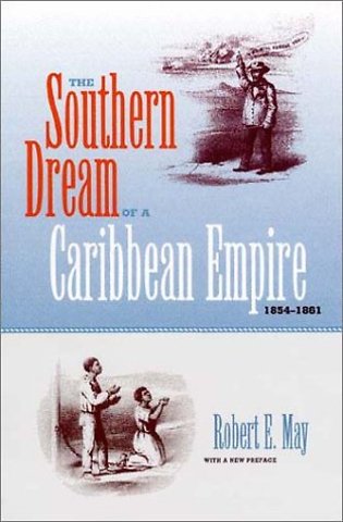 The Southern Dream of a Caribbean Empire, 1854–1861