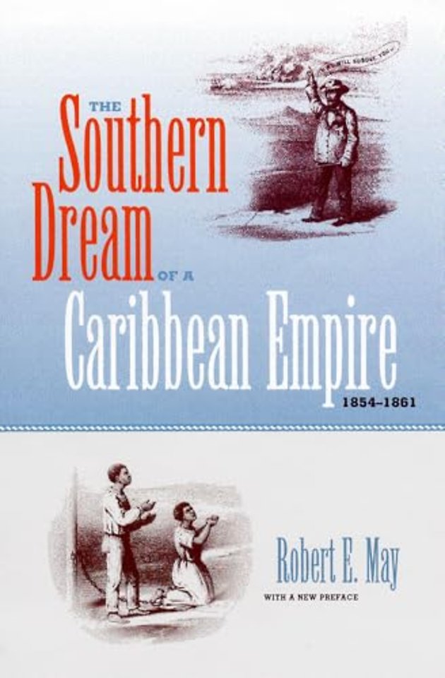 The Southern Dream of a Caribbean Empire, 1854–1861