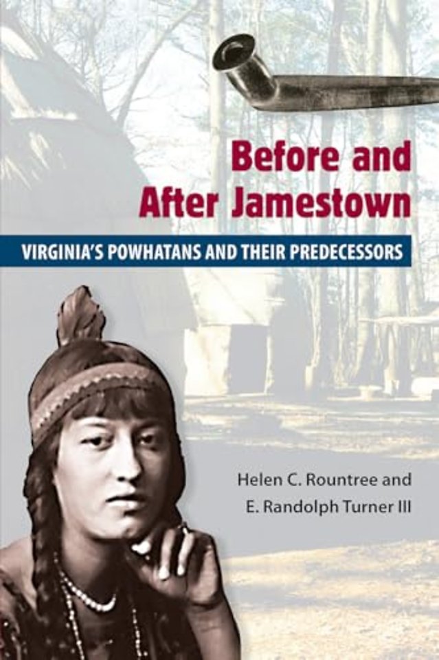 Before and After Jamestown – The Powhatans and Their Predecessors