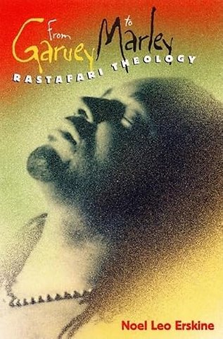 From Garvey to Marley – Rastafari Theology