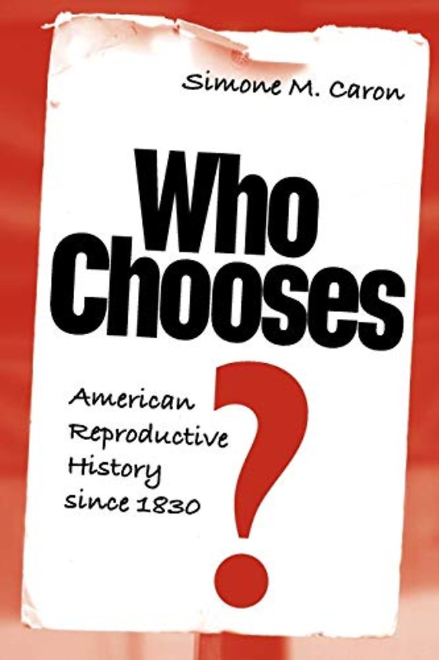 Who Chooses? – American Reproductive History Since 1830
