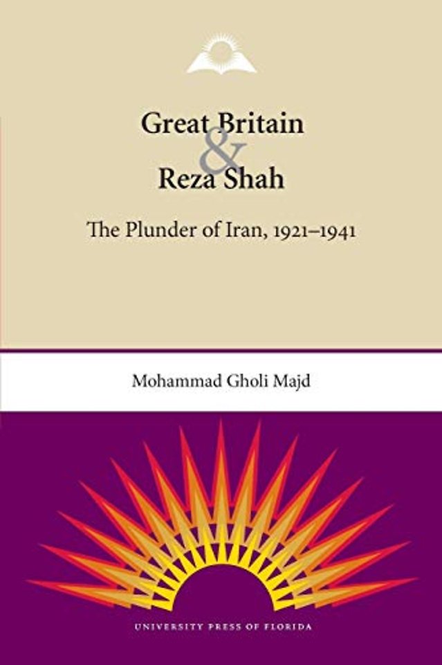 Great Britain and Reza Shah – The Plunder of Iran, 1921–1941