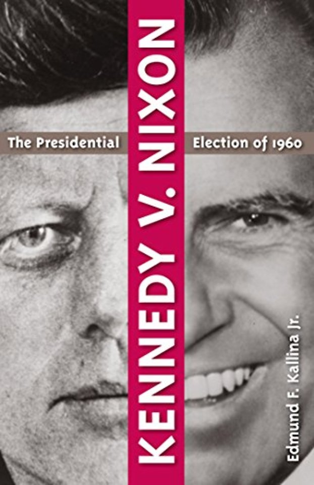 Kennedy V. Nixon – The Presidential Election of 1960