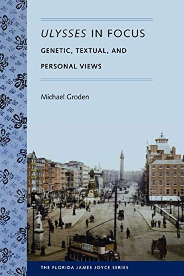 Ulysses in Focus – Genetic, Textual, and Personal Views
