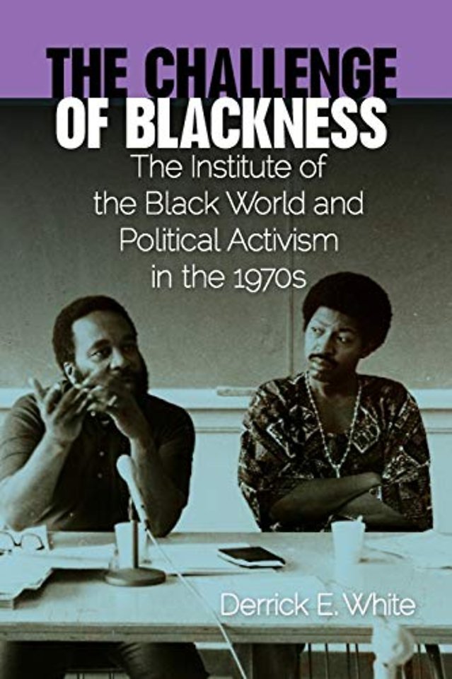 The Challenge of Blackness – The Institute of the Black World and Political Activism in the 1970s