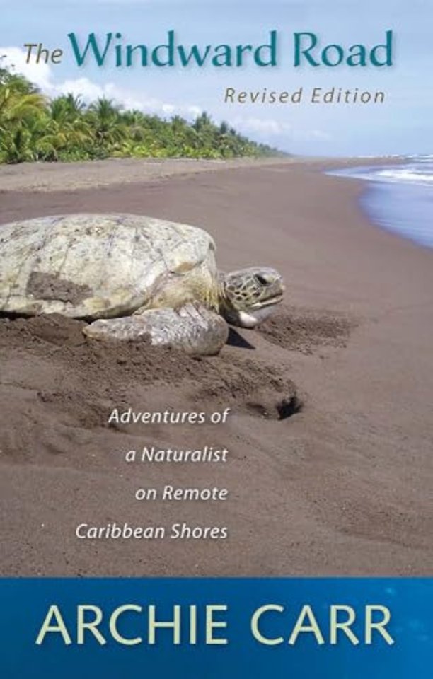 The Windward Road – Adventures of a Naturalist on Remote Caribbean Shores