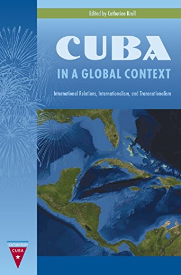 Cuba in a Global Context – International Relations, Internationalism, and Transnationalism