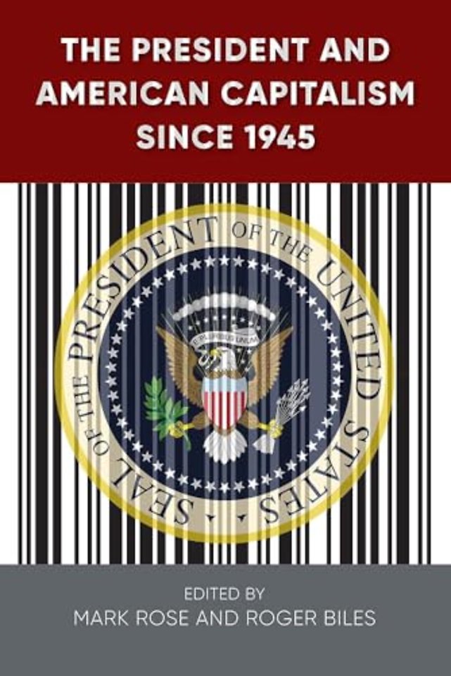 The President and American Capitalism Since 1945