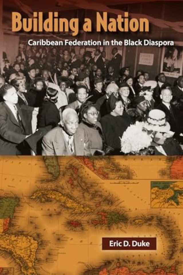 Building a Nation – Caribbean Federation in the Black Diaspora