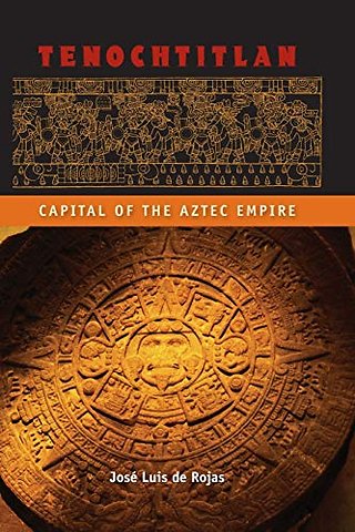 Tenochtitlan – Capital of the Aztec Empire
