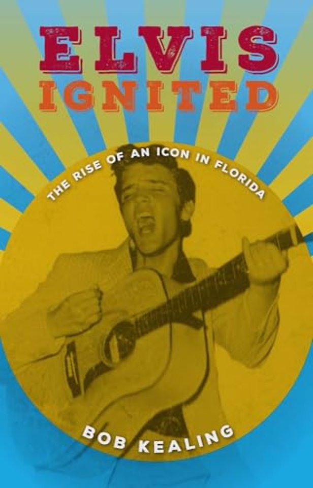 Elvis Ignited – The Rise of an Icon in Florida