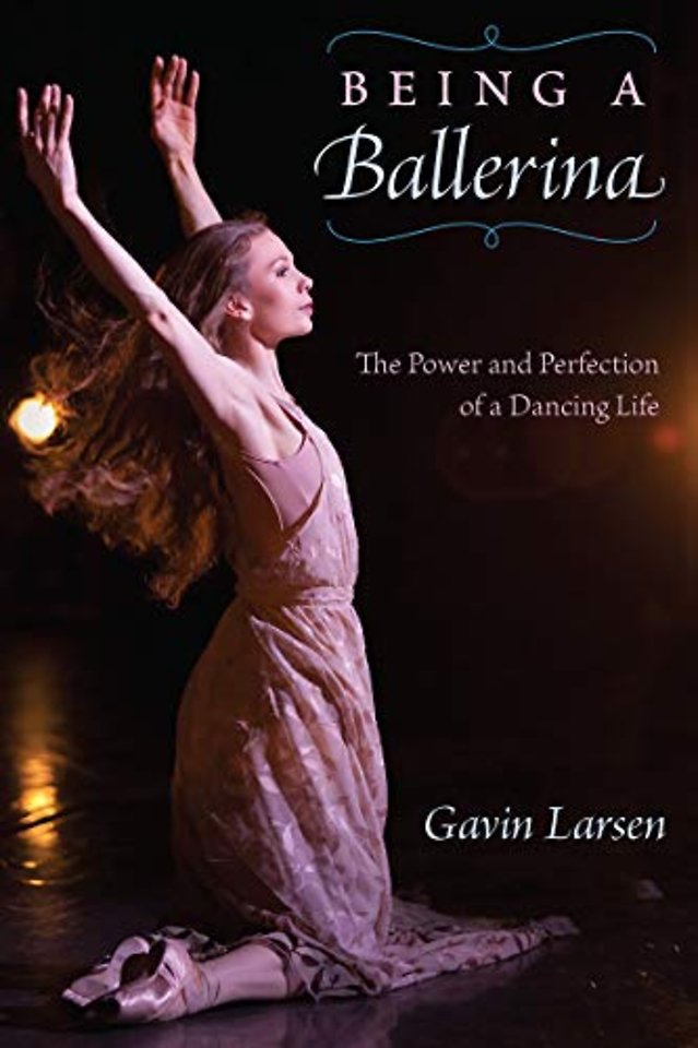 Being a Ballerina – The Power and Perfection of a Dancing Life
