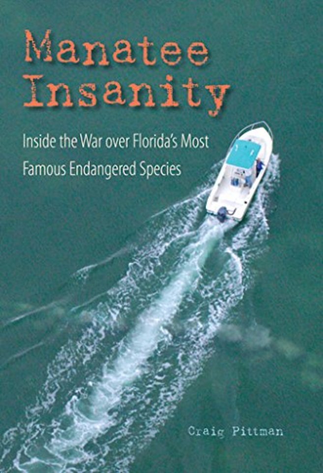 Manatee Insanity – Inside the War Over Florida`s Most Famous Endangered Species
