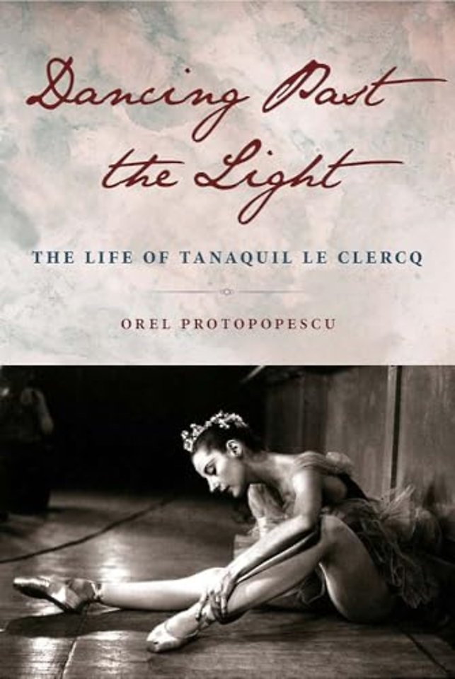 Dancing Past the Light – The Life of Tanaquil Le Clercq