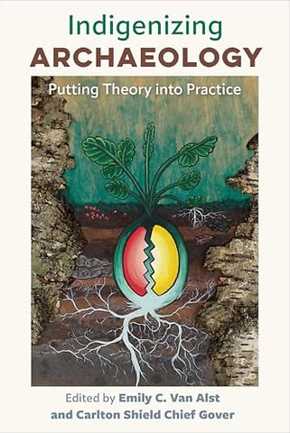 Indigenizing Archaeology – Putting Theory Into Practice