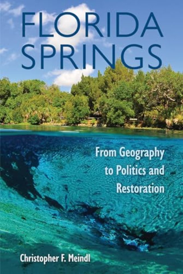 Florida Springs – From Geography to Politics and Restoration
