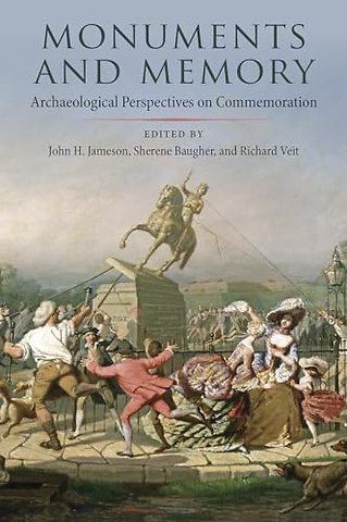 Monuments and Memory – Archaeological Perspectives on Commemoration