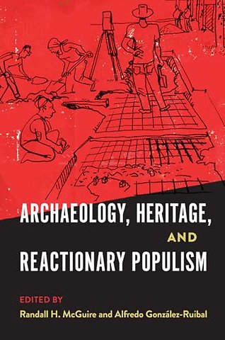 Archaeology, Heritage, and Reactionary Populism