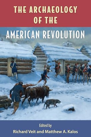 The Archaeology of the American Revolution