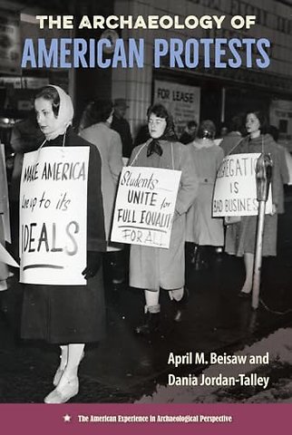 The Archaeology of American Protests