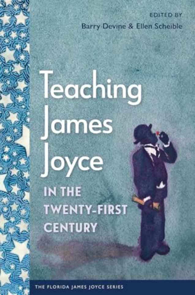Teaching James Joyce in the Twenty–First Century