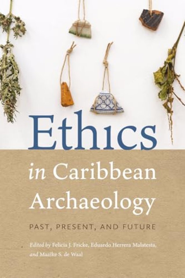 Ethics in Caribbean Archaeology – Past, Present, and Future