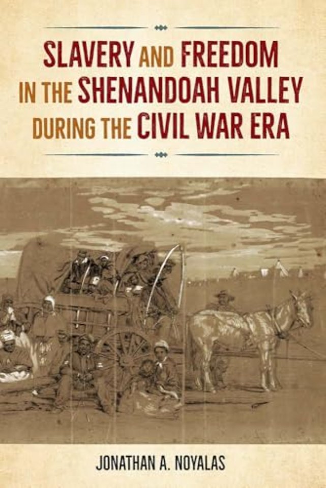 Slavery and Freedom in the Shenandoah Valley During the Civil War Era