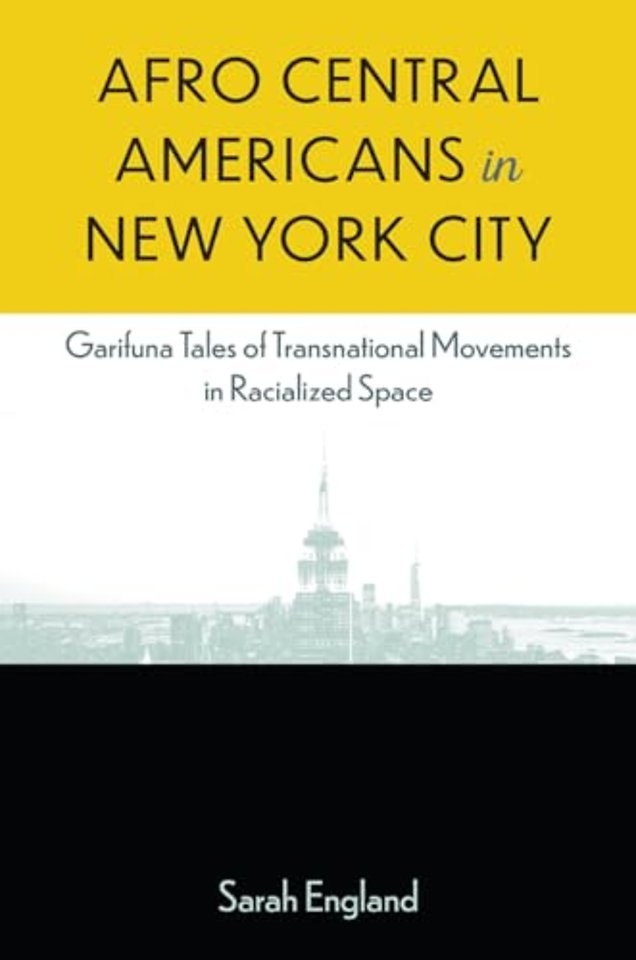 Afro–Central Americans in New York City – Garifuna Tales of Transnational Movements in Racialized Space
