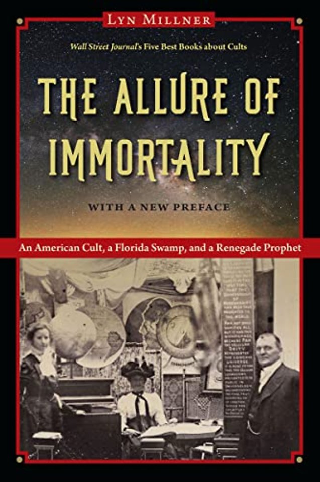 The Allure of Immortality – An American Cult, a Florida Swamp, and a Renegade Prophet