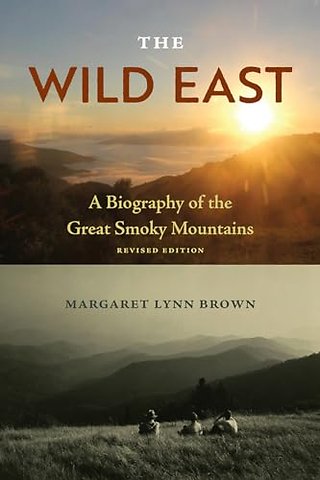 The Wild East – A Biography of the Great Smoky Mountains