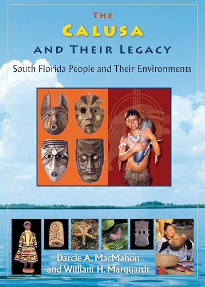 The Calusa and Their Legacy – South Florida People and Their Environments