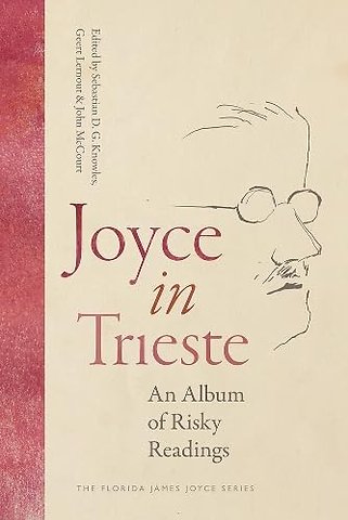 Joyce in Trieste – An Album of Risky Readings