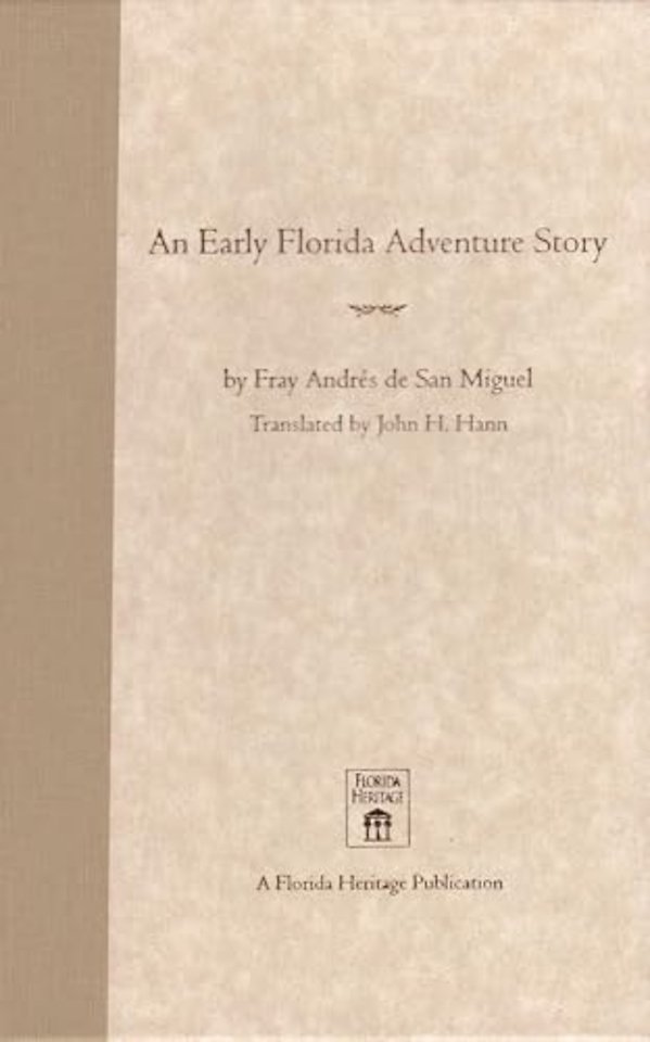 An Early Florida Adventure Story – The Fray Andrés De San Miguel Account