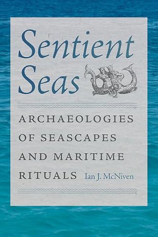 Sentient Seas – Archaeologies of Seascapes and Maritime Rituals