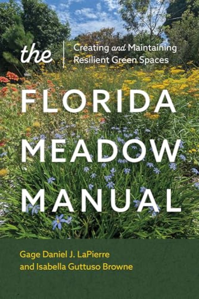 The Florida Meadow Manual – Creating and Maintaining Resilient Green Spaces