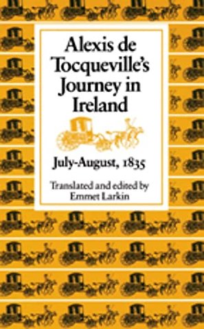 Alexis De Tocqueville`s Journey in Ireland, July–August, 1835