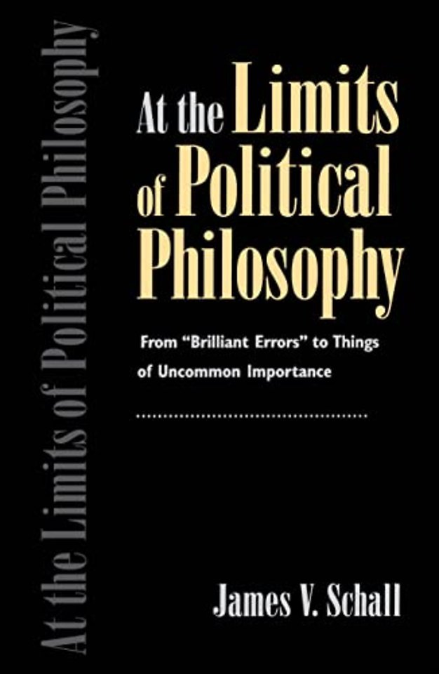 At the Limits of Political Philosophy – From "Brilliant Errors" to Things of Uncommon Importance