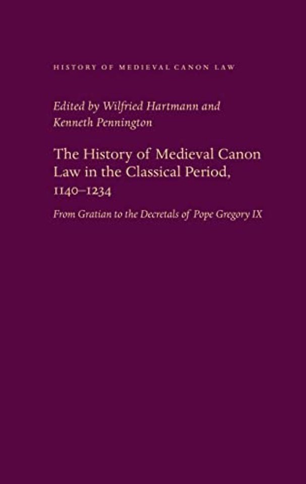The History of Medieval Canon Law in the Classic – From Gratian to the Decretals of Pope Gregory IX